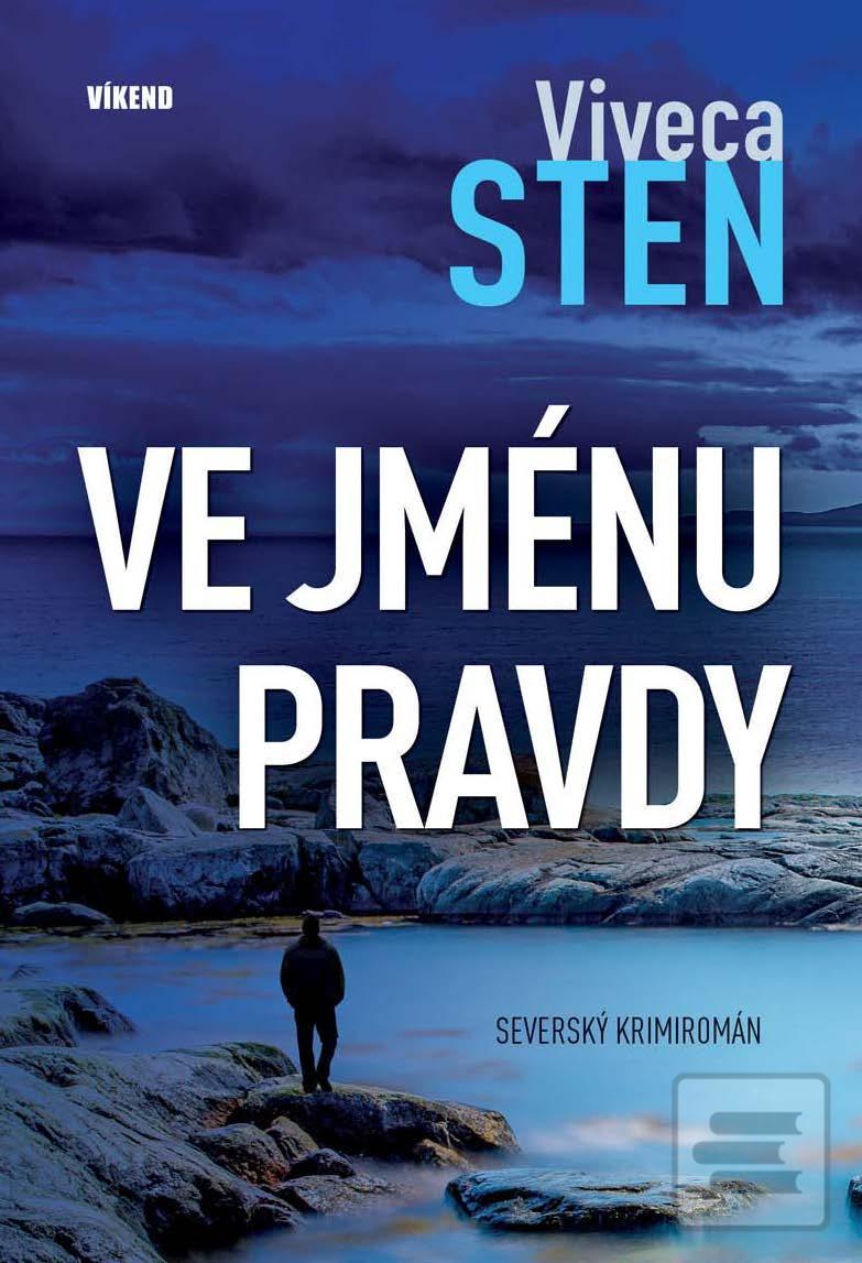 Kniha: Ve jménu pravdy - Severský krimiromán - 1. vydanie - Viveca Sten