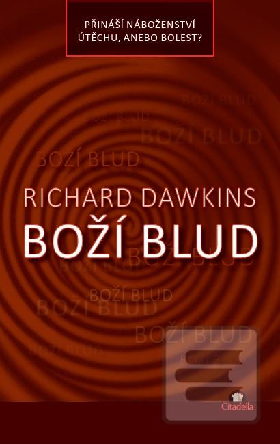 Kniha: Boží blud - Přináší náboženství útěchu, anebo bolest? - 1. vydanie - Richard Dawkins