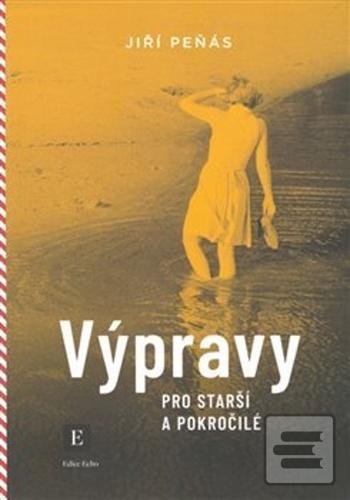 Kniha: Výpravy pro starší a pokročilé - Jiří Peňás