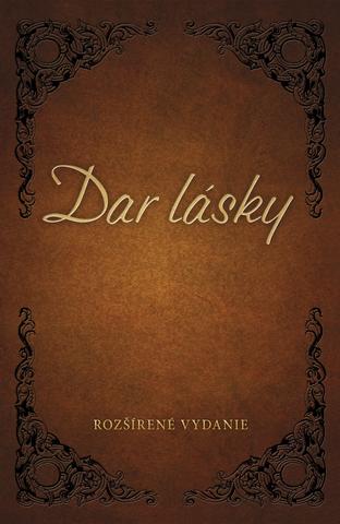 Kniha: Dar lásky - Rozšírené vydanie - 2. vydanie - Alex Kendrick, Stephen Kendrick