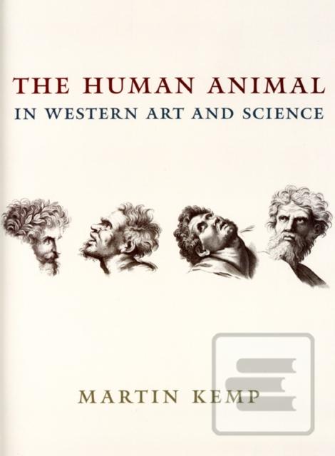 Kniha: The Human Animal in Western Art and Science - Martin Kemp
