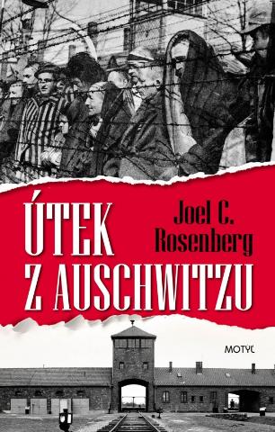 Kniha: Útek z Auschwitzu - 1. vydanie - Joel C. Rosenberg