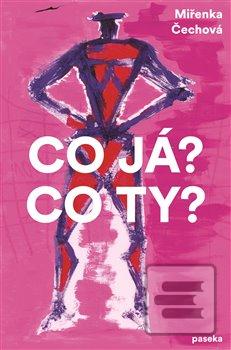 Co já? Co ty? (Miřenka Čechová)