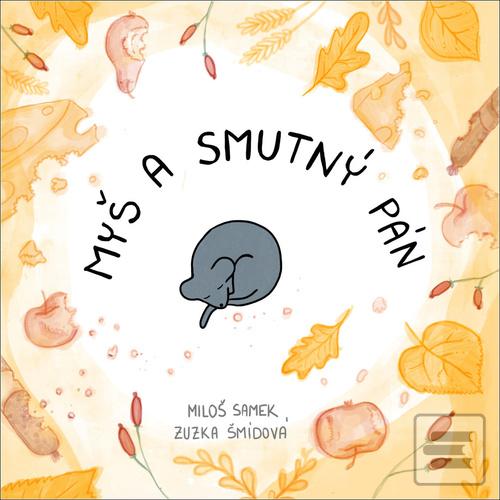 Myš a smutný pán (Miloš Samek; Zuzana Šmídová)