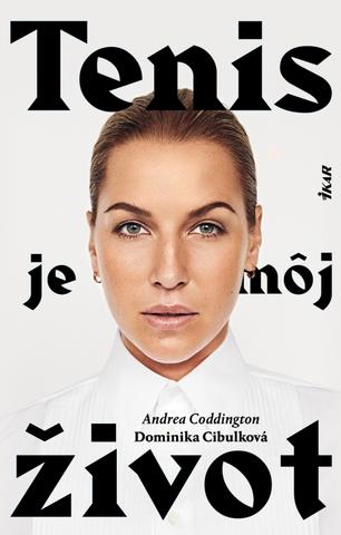 Kniha: Tenis je môj život - 1. vydanie - Andrea Coddington, Dominika Cibulková