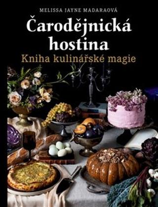 Kniha: Čarodějnická hostina - The Witch's Feast: A Kitchen Grimoire - Melissa Jayne Madaraová