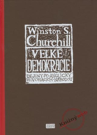 Kniha: Veľké demokracie - Dejiny po anglicky hovoriacich národov - Winston S. Churchill