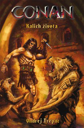 Kniha: Conan: Kalich života - Conan - 1. vydanie - Ondřej Třepáč