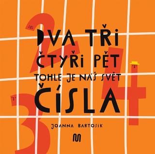 Kniha: Dva, tři, čtyři, pět - tohle je náš svět - čísla - 1. vydanie - Joanna Bartosik