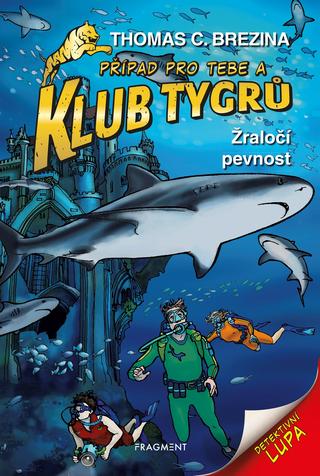 Kniha: Klub Tygrů - Žraločí pevnost - Thomas C. Brezina