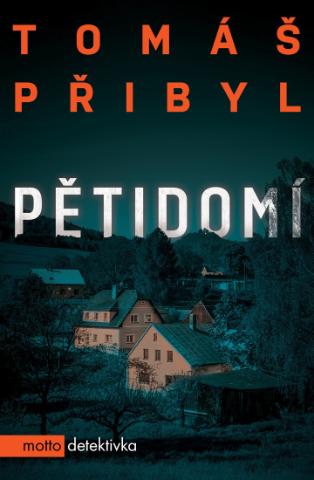 Kniha: Pětidomí - 1. vydanie - Tomáš Přibyl