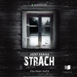 audiokniha: Strach - audiokniha - 1. vydanie - Jozef Karika