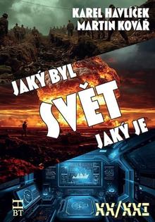 Kniha: Svět, jaký byl, svět, jaký je - Karel Havlíček; Martin Kovář