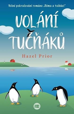 Kniha: Volání tučňáků - Volné pokračování románu Dáma a tučňáci - 1. vydanie - Hazel Prior