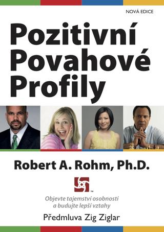 Kniha: Pozitivní Povahové Profily - Objevte tajemství osobností a budujte lepší vztahy - Robert A. Rohm