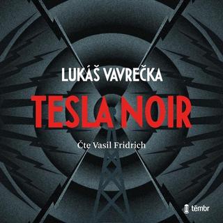 audiokniha: Tesla Noir - 1. vydanie - Lukáš Vavrečka