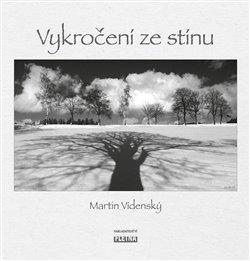 Kniha: Vykročení ze stínu - 1. vydanie - Martin Vídenský