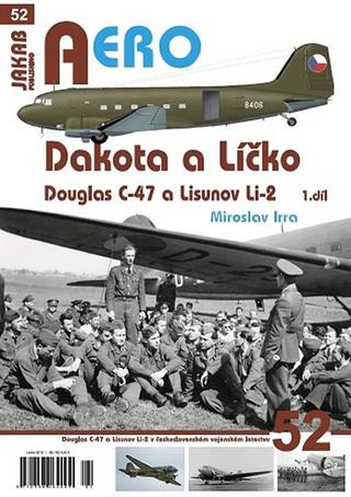 Kniha: Dakota a Líčko - Douglas C-47 a Lisunov - 1. vydanie - Miroslav Irra