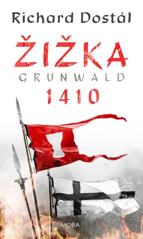 Kniha: Žižka - Grunwald 1410 - 1. vydanie - Richard Dostál