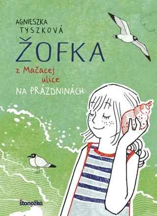 Kniha: Žofka z Mačacej ulice: Na prázdninách - Žofka z Mačacej ulice 3 - 1. vydanie - Agnieszka Tyszková