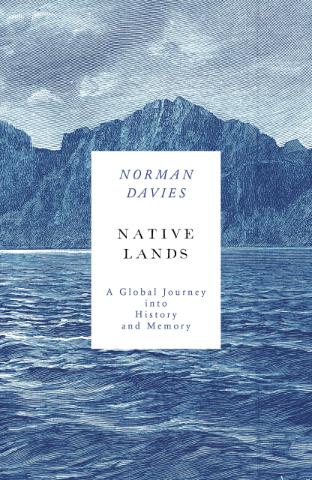 Kniha: Native Lands: A Global Journey into History and Memory - 1. vydanie - Norman Davies