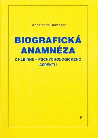 Kniha: Biografická anamnéza - z hlbinne-psychologického aspektu - Annemarie Dührssen