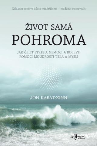 Kniha: Život samá pohroma - Jon Kabat-Zinn