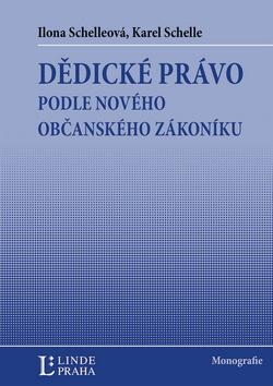 Kniha: Dědické právo - Ilona Schelleová; Karel Schelle