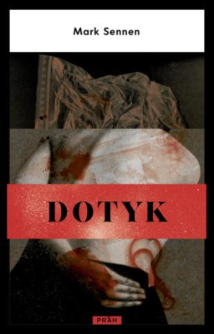 Kniha: Dotyk - Detektiv inspektorka Savageová 1 - 1. vydanie - Mark Sennen