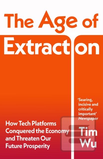 The Age of Extraction (Tim Wu)