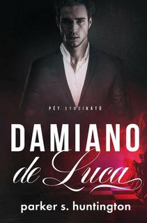 Kniha: Damiano de Luca - Pět syndikátů 1 - 1. vydanie - Parker S. Huntington