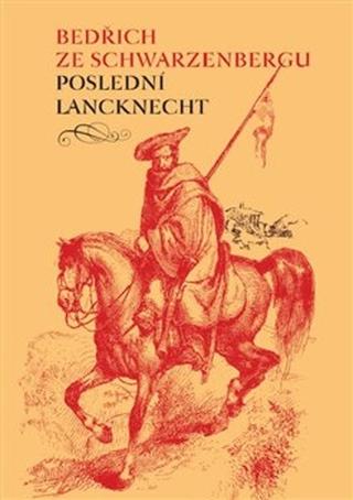 Kniha: Poslední lancknecht - Bedřich Schwarzenberg