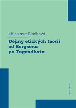 Kniha: Dějiny etických teorií od Bergsona po Tugendhata - 1. vydanie - neuvedené