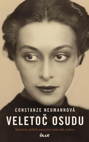 Kniha: Veletoč osudu - Skutečný příběh autorčiny židovské rodiny - 1. vydanie - Constanze Neumannová