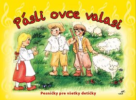 Kniha: Pásli ovce valasi - Pesničky pre všetky detičky