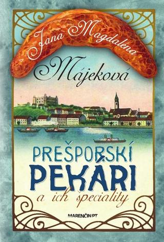 Kniha: Prešporskí pekári a ich špeciality - Jana Májeková