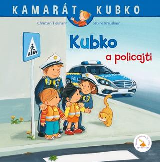 Kniha: Kubko a policajti - 1. vydanie - Christian Tielmann, Sabine Kraushaar
