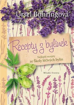 Kniha: Recepty z bylinek - Nejlepší recepty za Školy léčivých bylin - Ursel Bühringová
