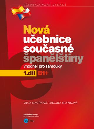 Kniha: Nová učebnice současné španělštiny, 1. díl - Vhodné i pro samouky - 3. vydanie - Olga Macíková, Ludmila Mlýnková