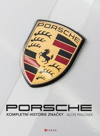 Kniha: Porsche - Kompletní historie značky - Alois Pavlůsek
