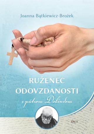 Kniha: Ruženec odovzdanosti s pátrom Dolindom - Joanna Bątkiewicz-Brożek