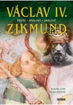 Kniha: Václav IV. a Zikmund - 1. vydanie - Bohumil Vurm
