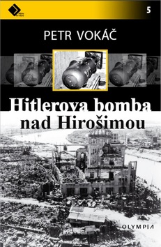 Kniha: Hitlerova bomba nad Hirošimou - 1. vydanie - Petr Vokáč