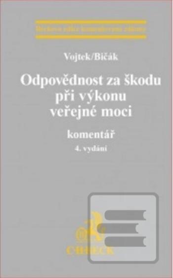 Kniha: Odpovědnost za škodu při výkonu veřejné moci. Komentář, 4. vydání - Komentář - Petr Vojtek