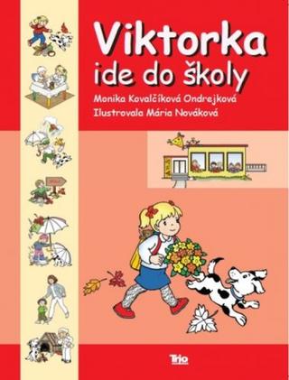 Kniha: Viktorka ide do školy - 1. vydanie - Monika Kovalčíková Ondrejková