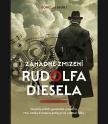Kniha: Záhadné zmizení Rudolfa Diesela - 1. vydanie - Douglas Brunt