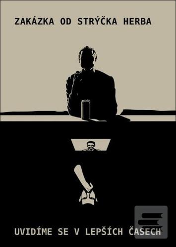 Kniha: Zakázka od strýčka Herba / Uvidíme se v lepších časech - Josef Stolárik