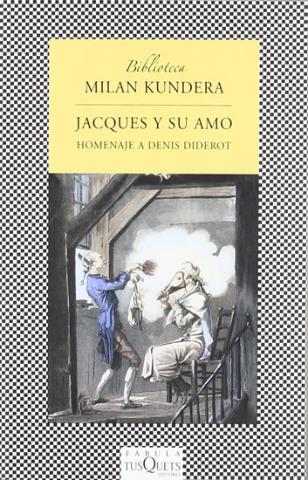Kniha: Jacques y su amo: Homenaje a Denis Diderot en tres actos  - 1. vydanie - Milan Kundera