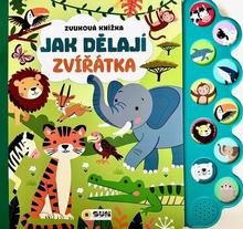 Kniha: Jak dělají zvířátka Zvuková knížka
