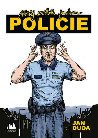 Kniha: Můj příběh jménem POLICIE - 1. vydanie - Ján Duda